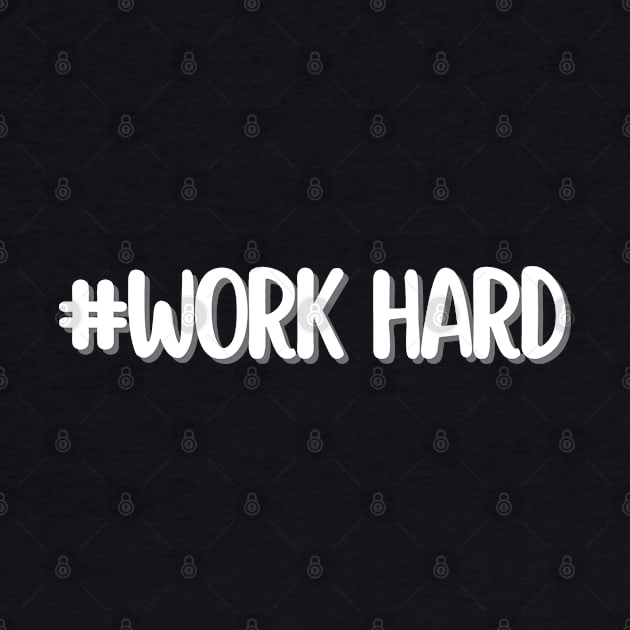 work hard by PatBelDesign